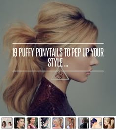 19 #Puffy Ponytails to Pep up Your #Style ... → Hair #Mohawk Puffy Ponytail Hairstyles, Puffy Hair Ponytail, How To Do A Puffy Ponytail, Poufy Ponytail, Puffed Ponytail Hairstyles, The Pouf Hairstyle, Puffy Pony, Poof Ponytail, Puffy Ponytail Hairstyles Tutorial