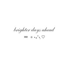 the words brighter days ahead are written in black ink on a white background with hearts
