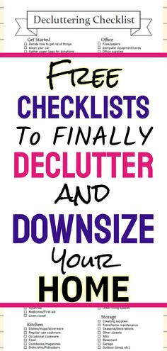 a poster with the words free checklists to finally declutter and downsize your home