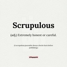 the words scrupulous adj extremely honest or careful are in black and white