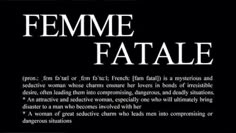 an advertisement for femme fatale, with the caption in black and white