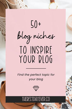 50+ blog niches to inspire your blog: Find the perfect topic for your blog!