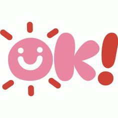 the word ok is written in pink and red with an emoticive smiley face