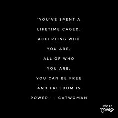 a black and white photo with the words you've spent a life time caged accepting who you are, all of who you are, you are, you can be free, and freedom and power is power