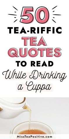 a cup of tea with the words 50 tea - fic quotes to read while drinking a