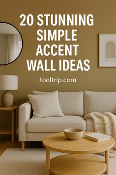 a living room with the words 20 stunning simple accent wall ideas