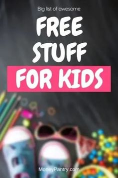 a blackboard with the words, free stuff for kids on it and colorful items