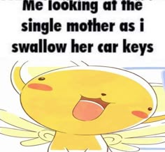 an image of a cartoon character with the caption'me looking at the single mother as i sawlow her car keys