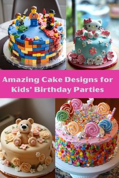 four different cakes with the words amazing cake designs for kids'birthday parties