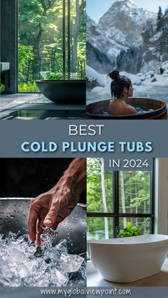 A collage showcasing different cold plunge tubs: a modern tub in a forest setting, a person in a wooden tub amidst snowy mountains, a hand reaching into ice water, and a sleek bathtub near large windows with a forest view. Text reads "Best Cold Plunge Tubs in 2024."