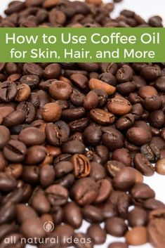 Coffee Benefits For Hair, Diy Coffee Oil For Skin, How To Use Coffee Oil, Diy Coffee Oil, How To Make Coffee Oil For Hair, How To Make Coffee Essential Oil, Coffee Oil For Skin, How To Make Coffee Oil, Maracuja Oil Benefits
