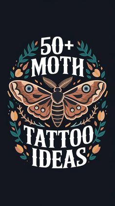 a moth with the words 50 + moth tattoo ideas