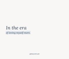the text in the image reads, i'm the era of loving myself more