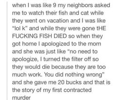 the text reads, when i was 9 my neighbors asked me to watch their fish and cat while they went on vacation