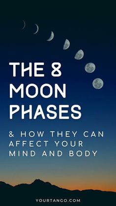 the moon phases and how they can effect your mind and body with text overlay