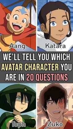 anime characters with caption that says, we'll tell you which avatar character you are in 20 questions