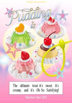 an advertisement with three cakes on it and the words puddinging is