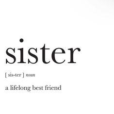 the words sister are in black and white