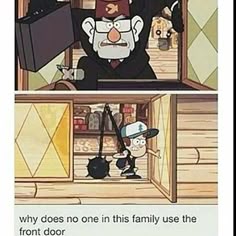 an image of cartoon characters with caption that reads, why does one in this family use the front door?