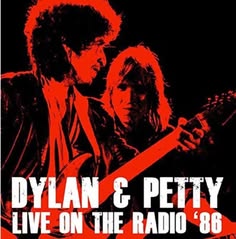 the poster for dylan and petty's live on the radio