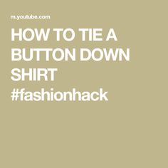 the text how to tie a button down shirt fashion hack