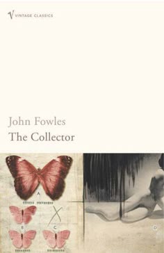 the book cover for john fowles's the collector, with two pictures of women and butterflies