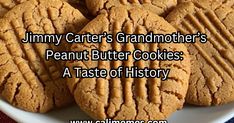 peanut butter cookies on a plate with the caption jimmy carter's grandmother's peanut butter cookies a taste of history