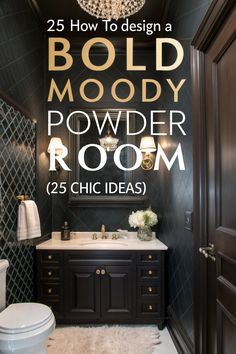 a black and white bathroom with the words how to design a bold mood powder room 25 chic ideas