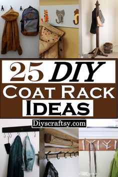 the 25 diy coat rack ideas are great for any room in your home or office