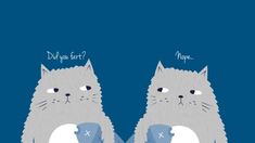 two cats sitting next to each other on top of a blue background with the caption do you part?