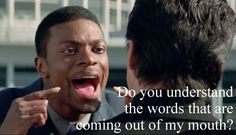 a man pointing his finger at another man's face with the caption do you understand that the words that are coming out of my mouth?