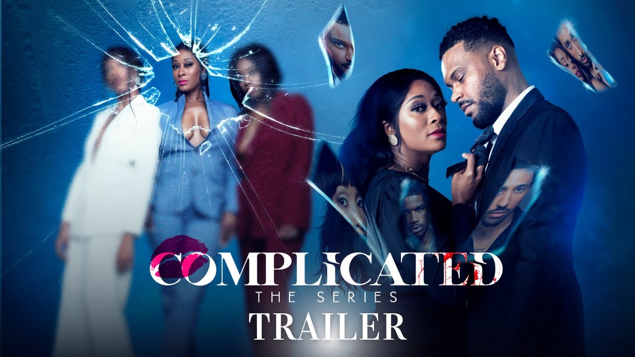 COMPLICATED- The Series Trailer