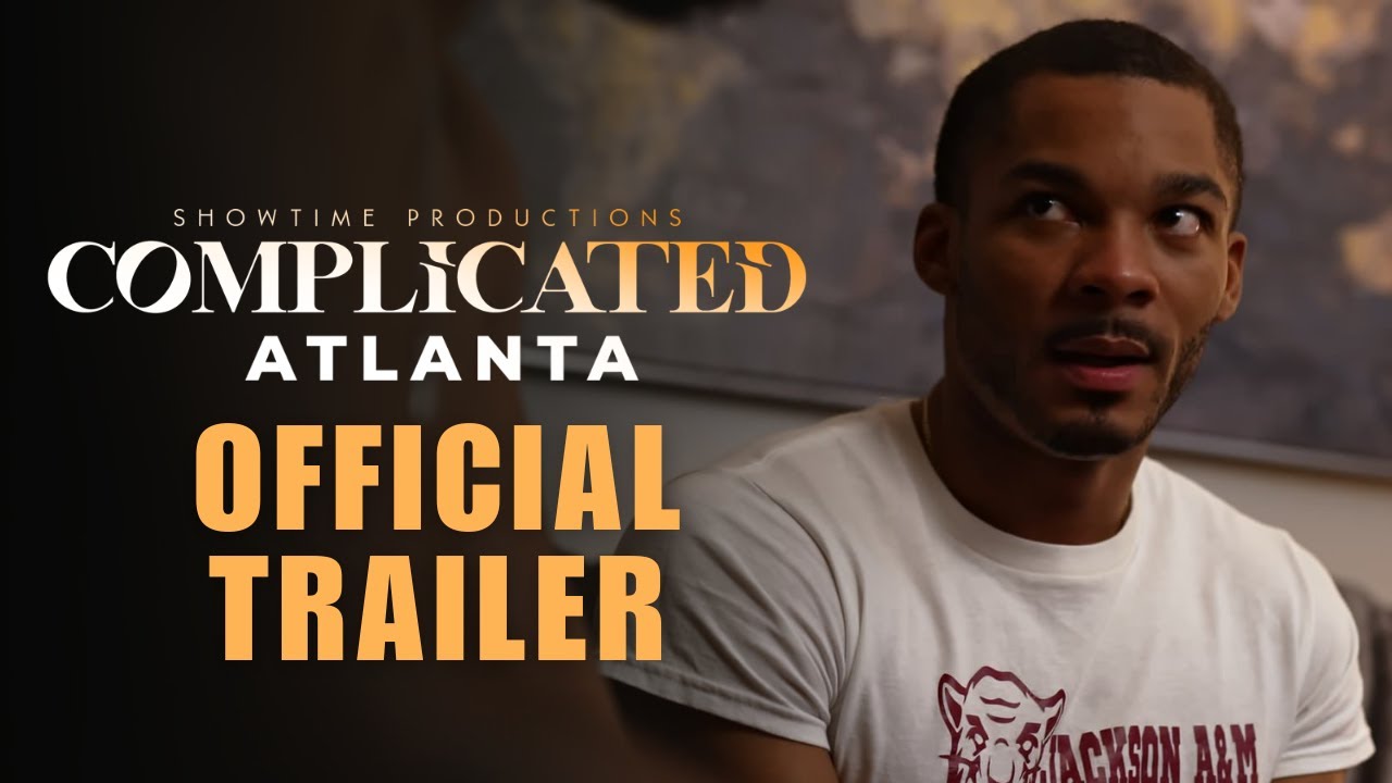 COMPLICATED: Atlanta | Official Trailer | New Drama Series