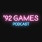 '92 Games PODCAST