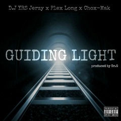 DJ YRS Jerzy Ft. Plex Long & Chox-Mak - Guiding Light (Prod. By Dr G)
