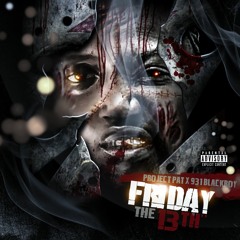 Project Pat x 931BlackBoy - Friday the 13th