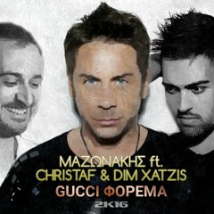Mazonakis ft. Christaf & Dim Xatzis - Gucci Forema 2K16