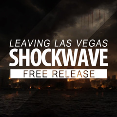 Leaving Las Vegas - Shockwave [FREE DOWNLOAD]