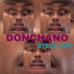 Donchano- Steve Lacy (Prod. by Steve Lacy)