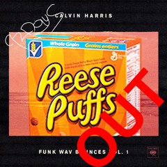 Puffs Out(Cash Out by Calvin Harris X Reese Puffs Rap)