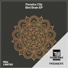 TB Premiere: Paradox City - Bird Brain [VIVa LIMITED]