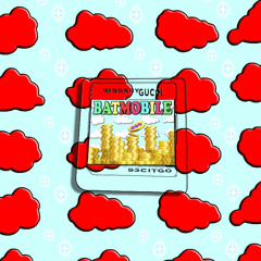 BIGBABYGUCCI - BATMOBILE // PROD. 93CITGO