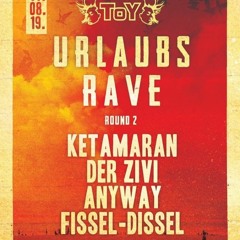 anyway. @ ToY Urlaubs Rave 14.08.19