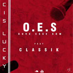 Cis Lucky - Ouve Esse Som (Feat . Classik) [Prod.Cis Lucky]