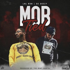 Mob Tie$ LNL Ron x Dc Deezyy
