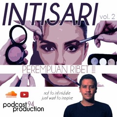 Podcast : INTISARI Vol.2 Perempuan Ribet !!!