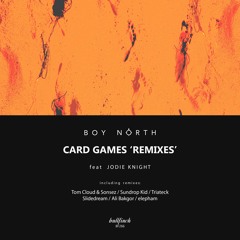 Boy North - Card Games Feat. Jodie Knight (Triateck Remix) [Bullfinch]