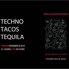 LIVE - for Techno, Tacos, and Tequila @ the Bluebird, Reno, NV