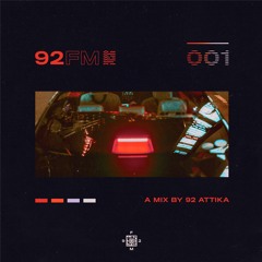 92FM #001 - A mix by 92 ATTIKA