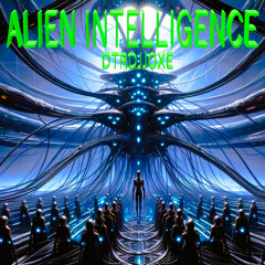 01. Alien Intelligence  DTRDJJOXΞ